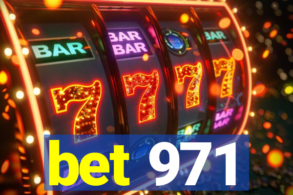 bet 971